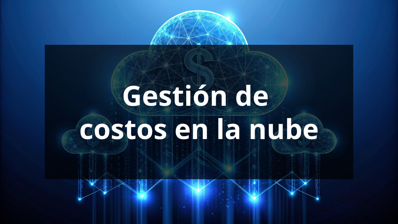 gestión de costos en la nube